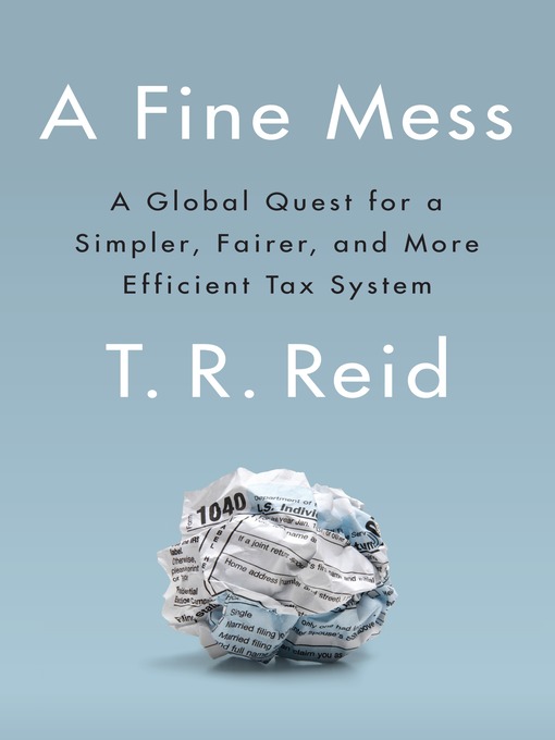 Title details for A Fine Mess by T. R. Reid - Available